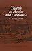 Travels in Mexico and Calif...