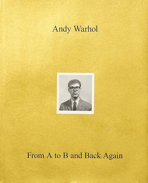 Andy Warhol―From A to B and Back Again