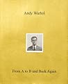 Andy Warhol―From A to B and Back Again by Donna De Salvo
