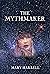 The Mythmaker