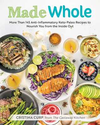 pdf download Made Whole: More Than 145 Anti-lnflammatory Keto-Paleo Recipes to Nourish You from the Inside Out