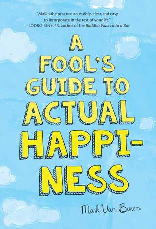 A Fool's Guide to Actual Happiness (Paperback)