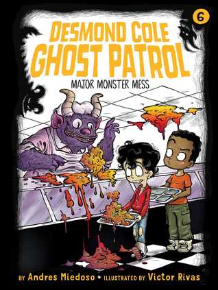 Major Monster Mess (Desmond Cole Ghost Patrol, #6)