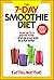 The 7-Day Smoothie Diet: Lo...