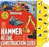 Discovery: Hammer at the Construction Site! (10-Button Sound Books) Discovery: Hammer at the Construction Site! (10-Button Sound Books)