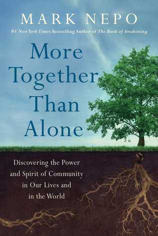 More Together Than Alone: Discovering the Power and Spirit of Community in Our Lives and in the World (Hardcover)