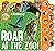 Discovery: Roar at the Zoo!...