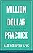 Million Dollar Practice: Fi...