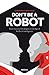 Don't be a Robot: Seven Sur...