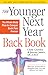 The Younger Next Year Back Book: The Whole-Body Plan to Conquer Back Pain Forever