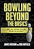 Bowling Beyond the Basics: ...