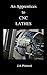 An Apprentices Guide to CNC...