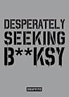 Desperately seeking B**sky by Xavier Tapies