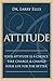 Attitude: Your Attitude is a Choice. Take Charge and Change Your Life for the Better
