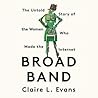 Broad Band by Claire L.  Evans