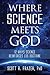 Where Science Meets God: 12 Ways Science Reinforces LDS Doctrine