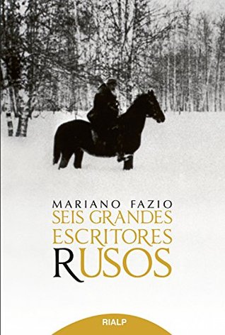 Seis grandes escritores rusos (Literatura y Ciencia de la Literatura) (Spanish Edition)