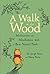 A Walk in the Wood by Joseph Parent A Walk in the Wood by Joseph Parent