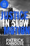 Justice in Slow M...