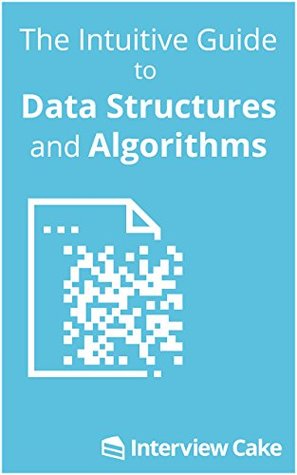 The Intuitive Guide to Data Structures and Algorithms
