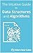 The Intuitive Guide to Data Structures and Algorithms