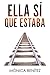 Ella sí que estaba (Spanish Edition)