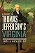 A Guide to Thomas Jefferson's Virginia by Laura A. Macaluso