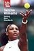 Serena Williams: Setting New Standards (At the Top of Their Game)
