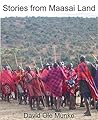 Stories from Maasai Land Stories from Maasai Land