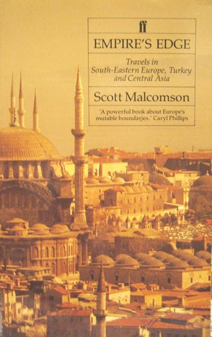 Empire's Edge: Travels in South Eastern Europe, Turkey and Central Asia (Paperback)