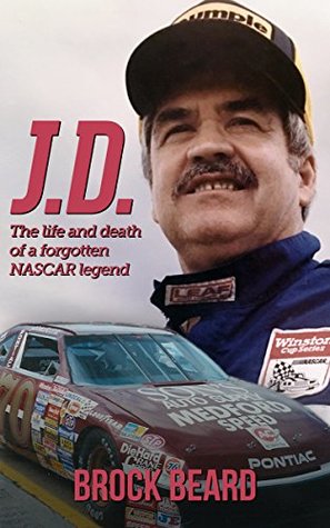J.D.: : The Life and Death of a Forgotten NASCAR Legend (Kindle Edition)