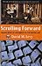 Scrolling Forward: Making Sense of Documents in the Digital Age