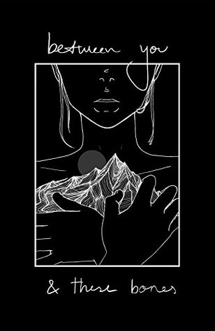 Between You and These Bones (Paperback)