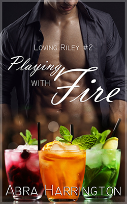 PLAYING WITH FIRE (LOVING RILEY #2)