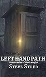 Left Hand Path: 13 More Tales of Black Magick