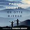 De otte bjerge by Paolo Cognetti