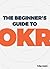 The Beginner's Guide To OKR
