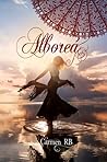 Alboreá by Carmen R.B.