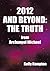 2012 and Beyond: the Truth:...