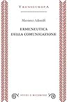 Ermeneutica della comunicazione (Italian Edition)