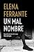 Un mal nombre (La amiga estupenda, #2)