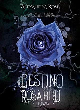 Il Destino della Rosa Blu: L'ascesa