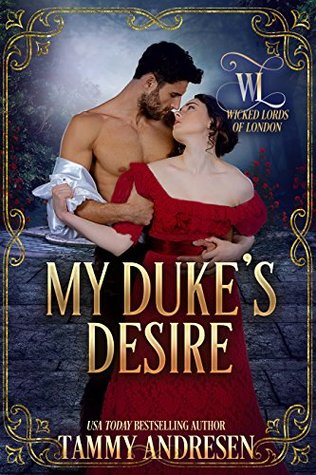 My Duke's Desire (Wicked Lords of London #4)