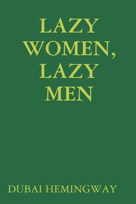 LAZY WOMEN, LAZY MEN