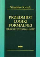 Przedmiot logiki formalnej oraz jej stosowalność (Paperback)