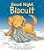 Good Night, Biscuit by Alyssa Satin Capucilli