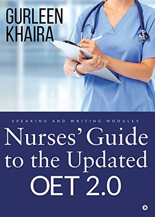 Nurses’ guide to the Updated OET 2.0 : Speaking and Writing modules