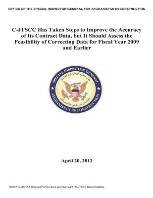 C-Jtscc Has Taken Steps to Improve the Accuracy of Its Contract Data, But It Should Assess the Feasibility of Correcting Data for Fiscal Year 2009 and Earlier [electronic Resource].