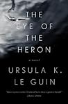 The Eye of the Heron by Ursula K. Le Guin