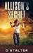 Allison's Secret (Post Apocalyptic Woman)
